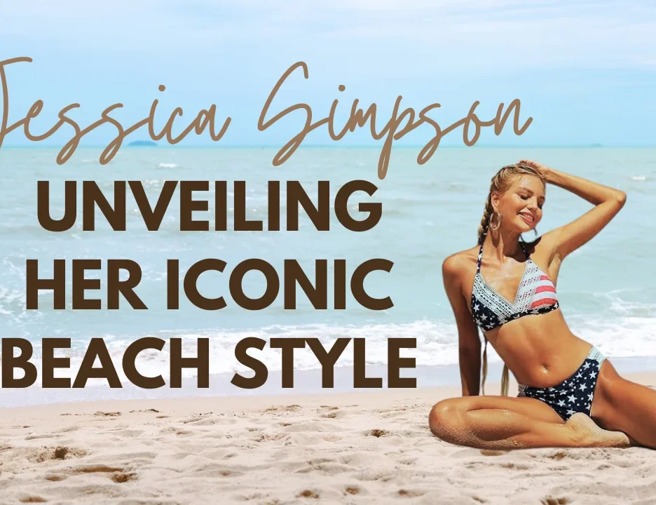Jessica Simpson Swimwear Unveiling Her Iconic Beach Style