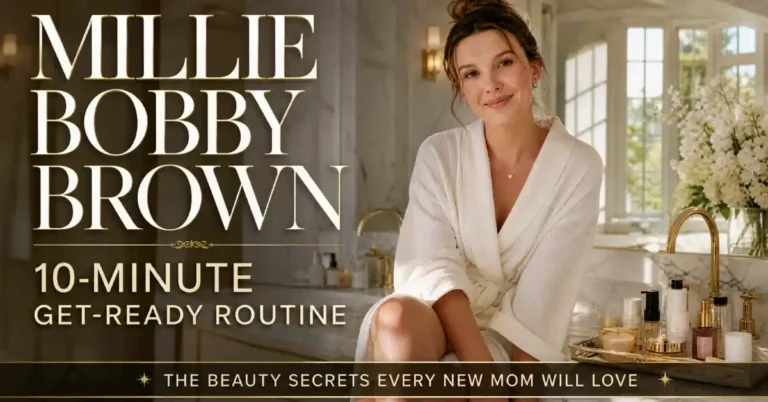 Millie Bobby Brown 10-minute get-ready routine